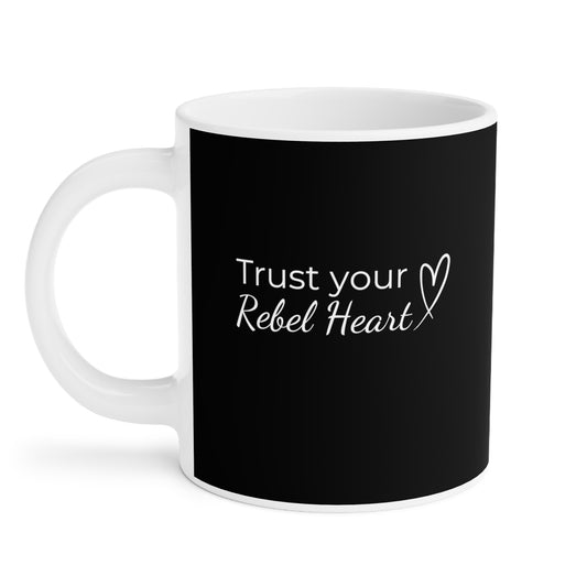 Trust Your Rebel Heart Mug