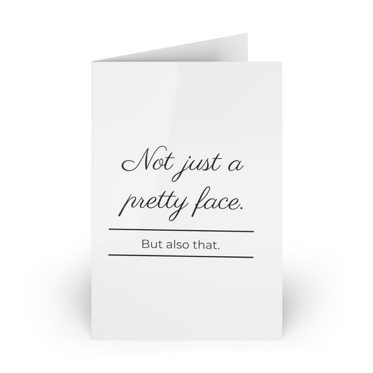 Not Just A Pretty Face - Greeting Card (1 or 10-pcs)