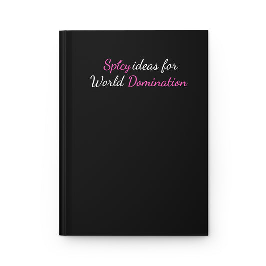 Spicy Ideas for World Domination Hardcover Journal