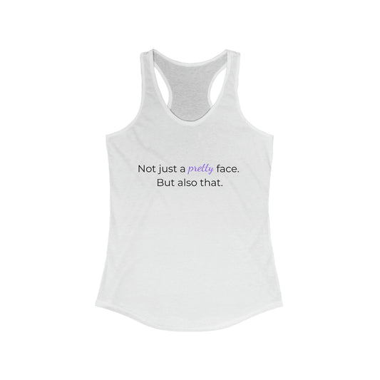Not just a Pretty Face Tank Top