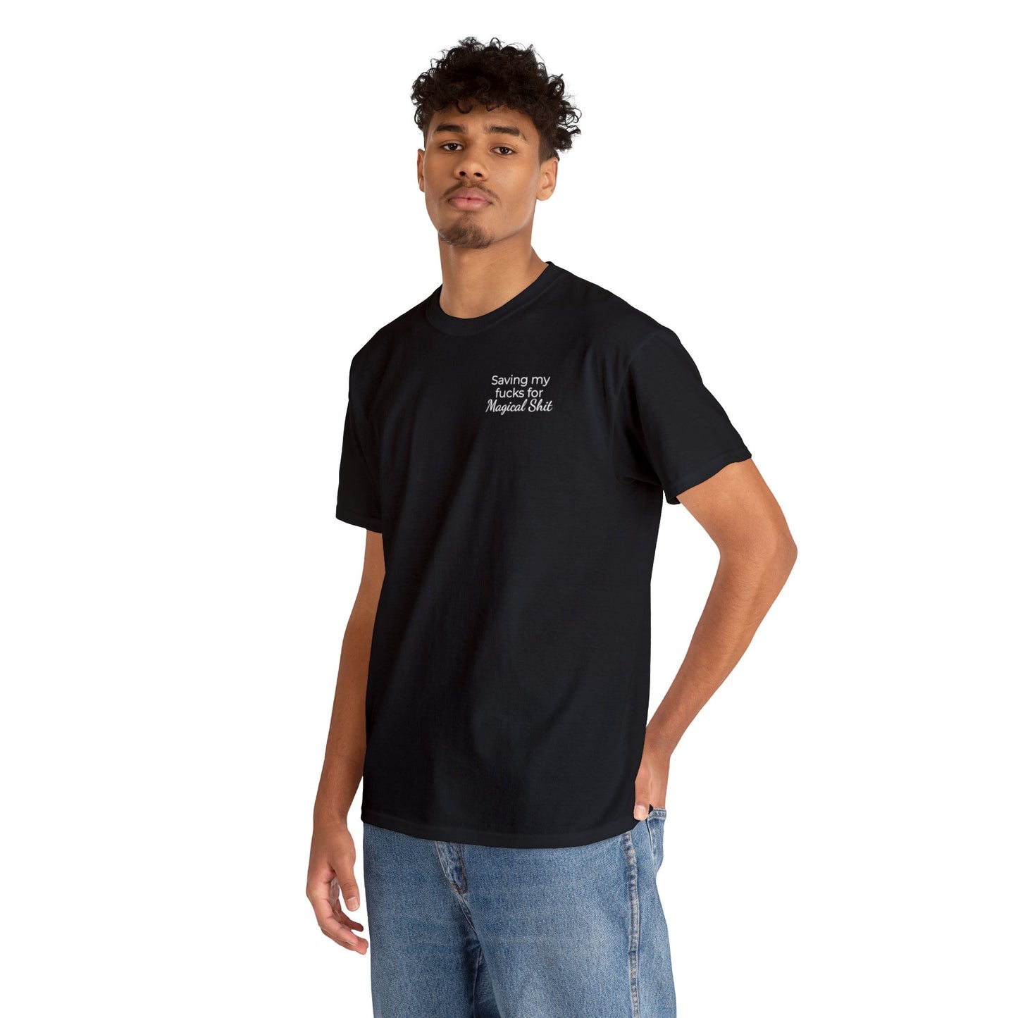 Saving My Fucks For Magical Shit T-Shirt
