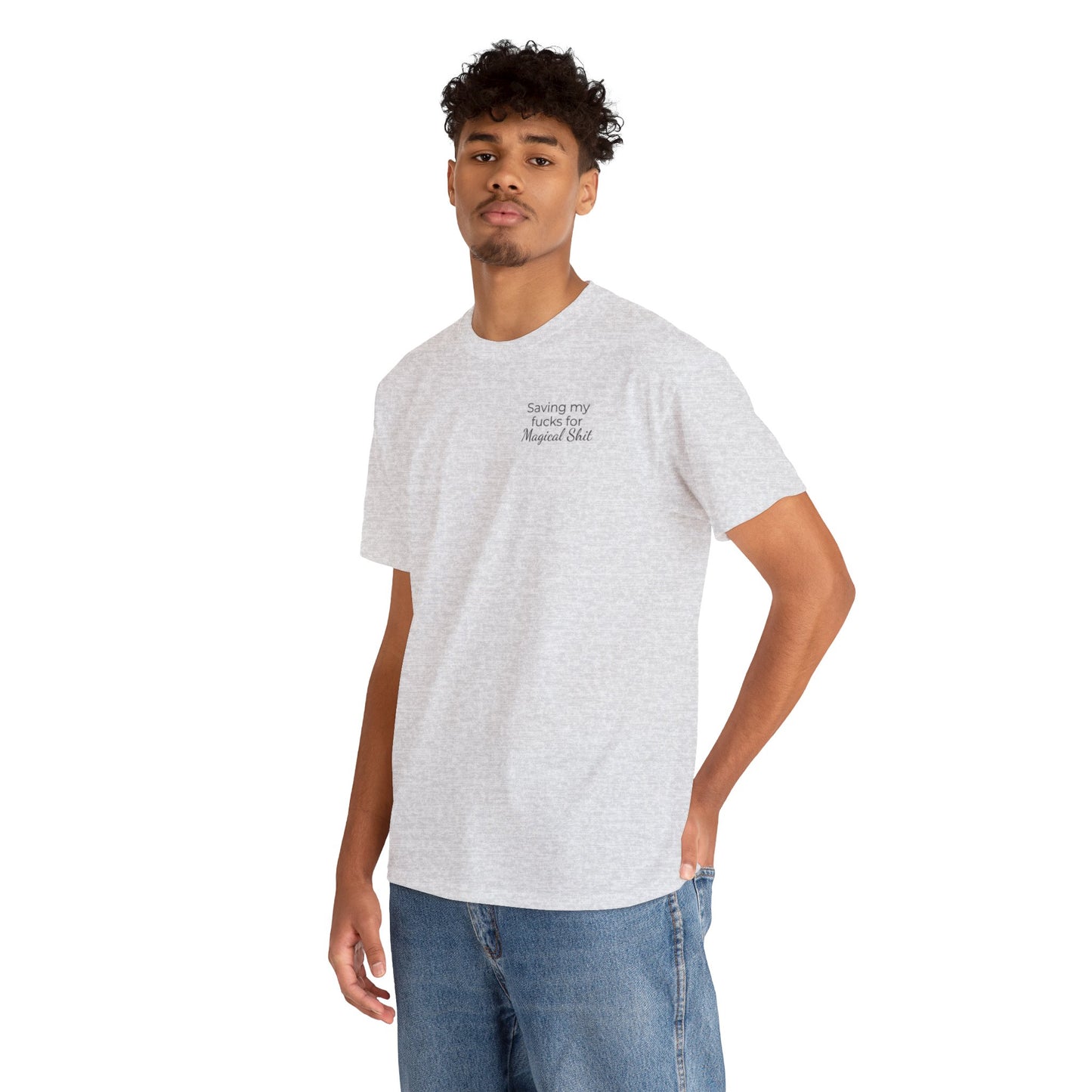 Saving My Fucks For Magical Shit T-Shirt
