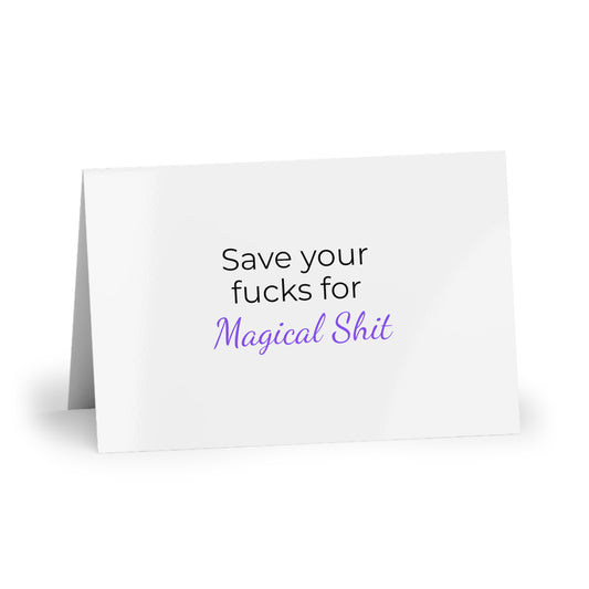 Saving My Fucks For Magical Shit Greeting Card (1 or 10-pcs)