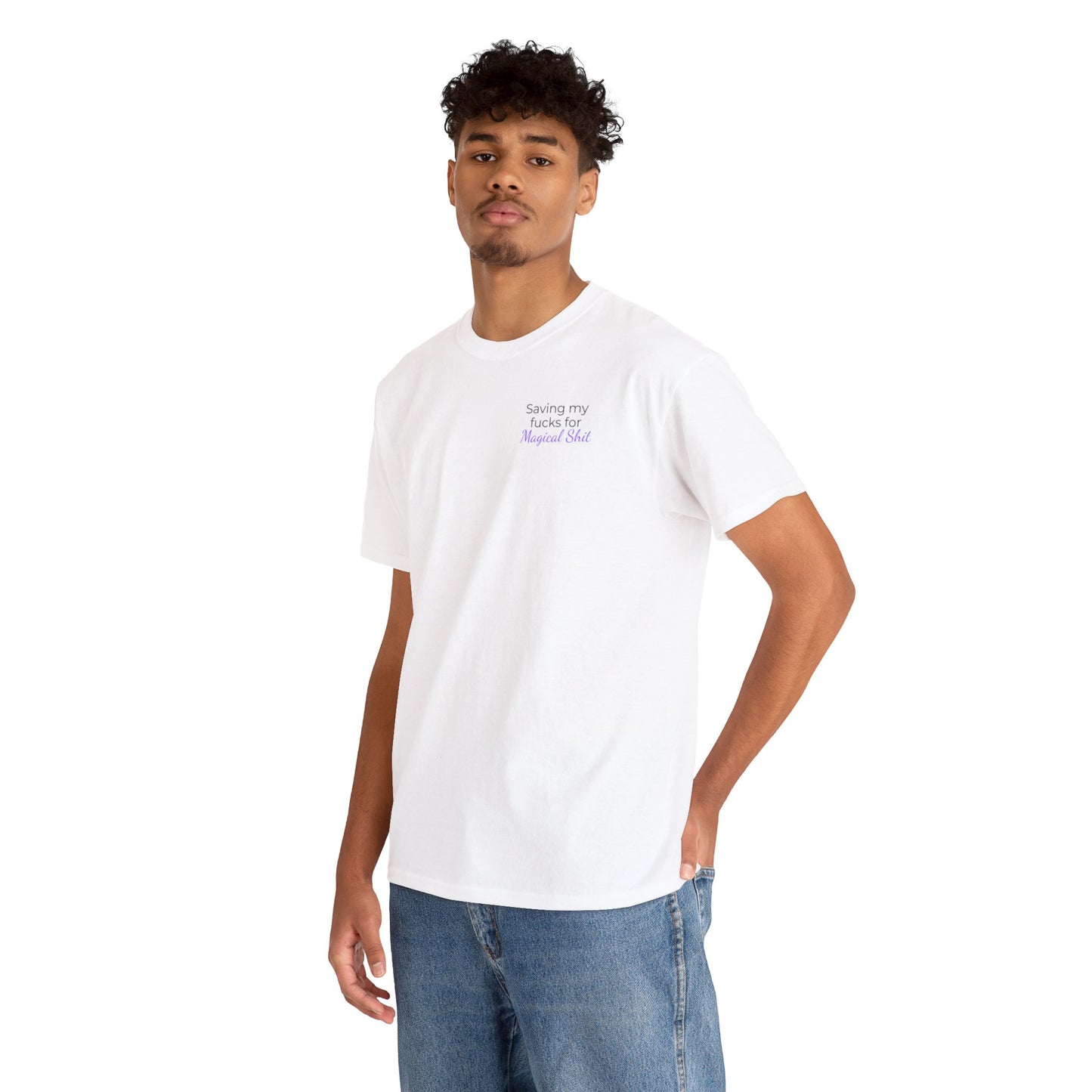 Saving My Fucks For Magical Shit T-Shirt