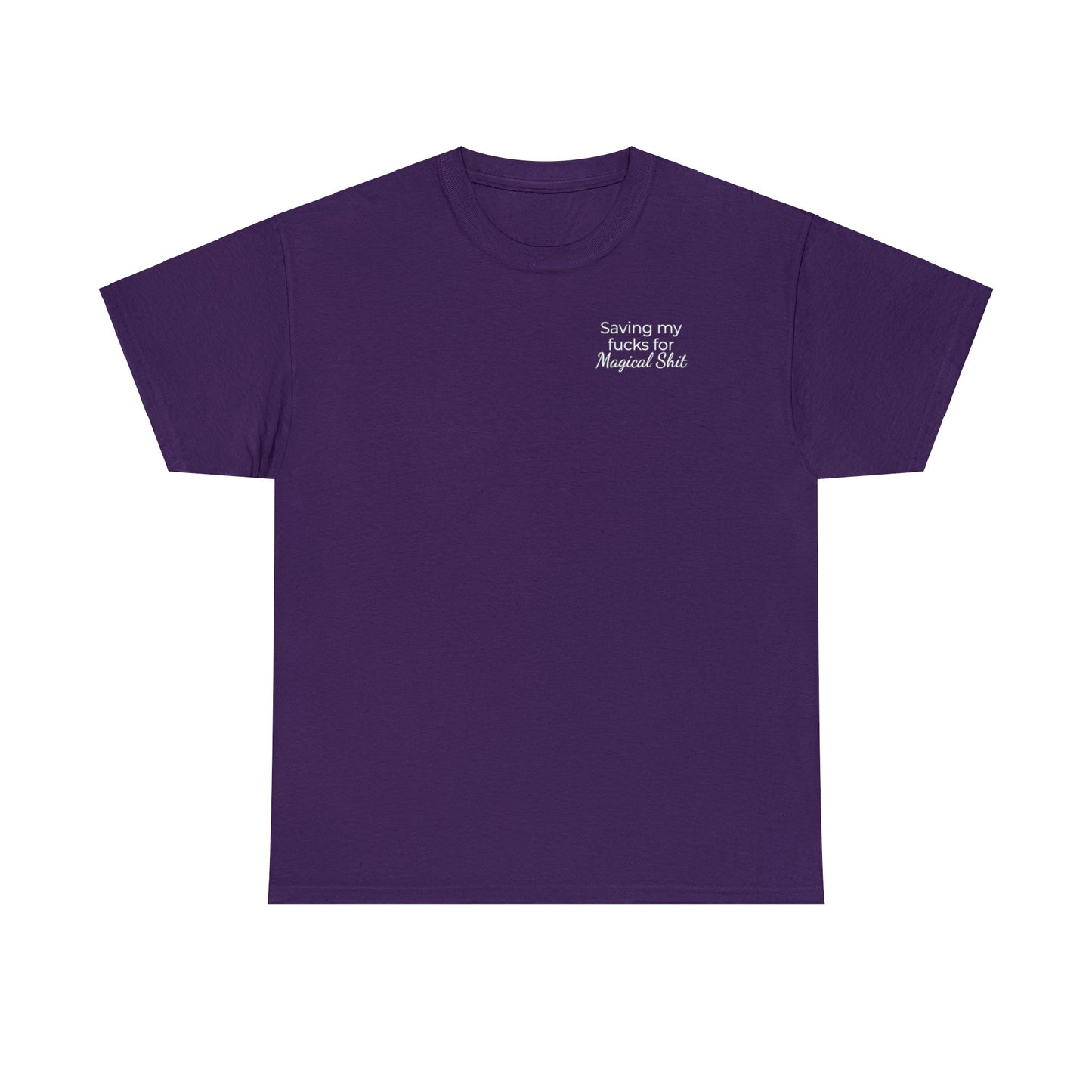 Saving My Fucks For Magical Shit T-Shirt