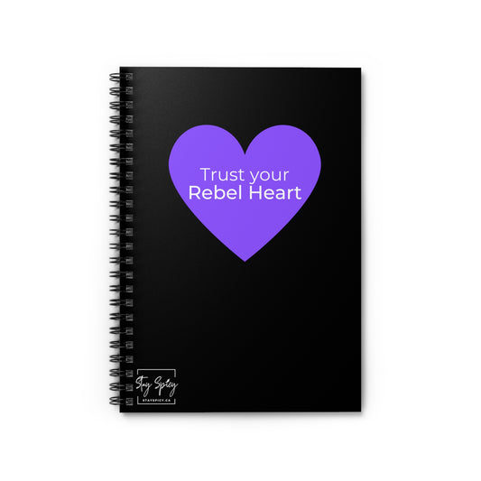 Trust Your Rebel Heart Spiral Notebook
