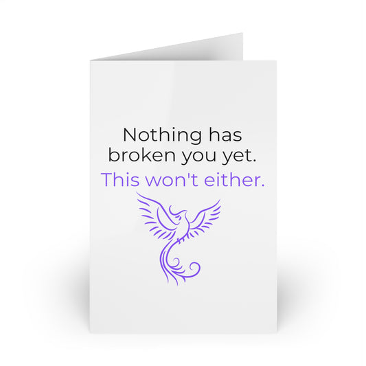Nothing Has Broken You Yet This Won't Either Greeting Card (1 or 10-pcs)