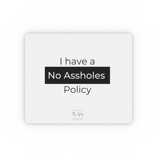 No Assholes Policy Mouse Pad