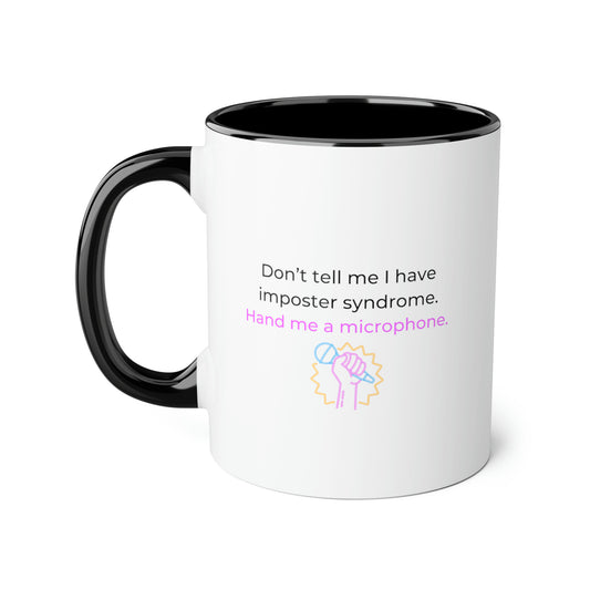 Don't Tell Me I Have Imposter Syndrome Mug