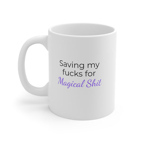 Saving My Fucks For Magical Shit Mug