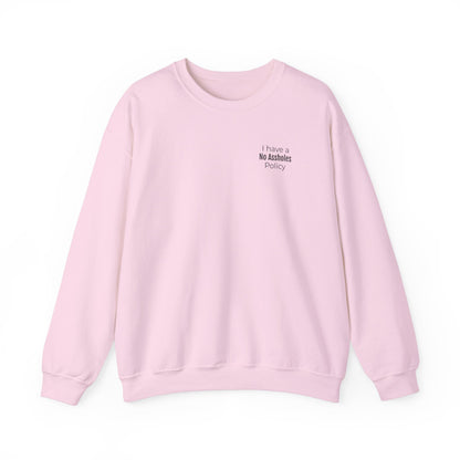 No Assholes Policy Sweatshirt