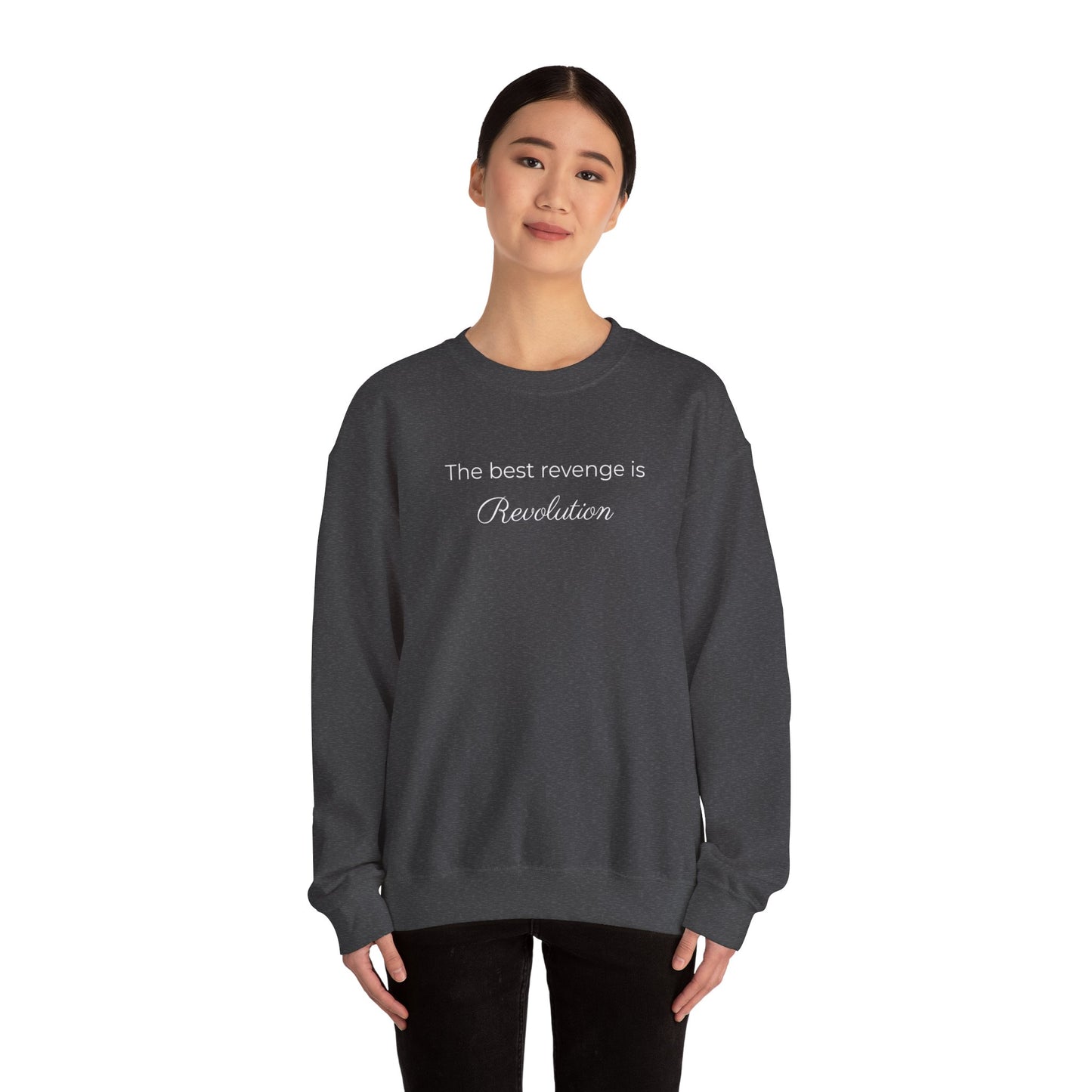 The Best Revenge Is Revolution Sweatshirt