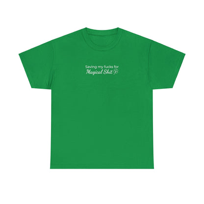 Saving My Fucks For Magical Shit - St Patrick's Day T-Shirt