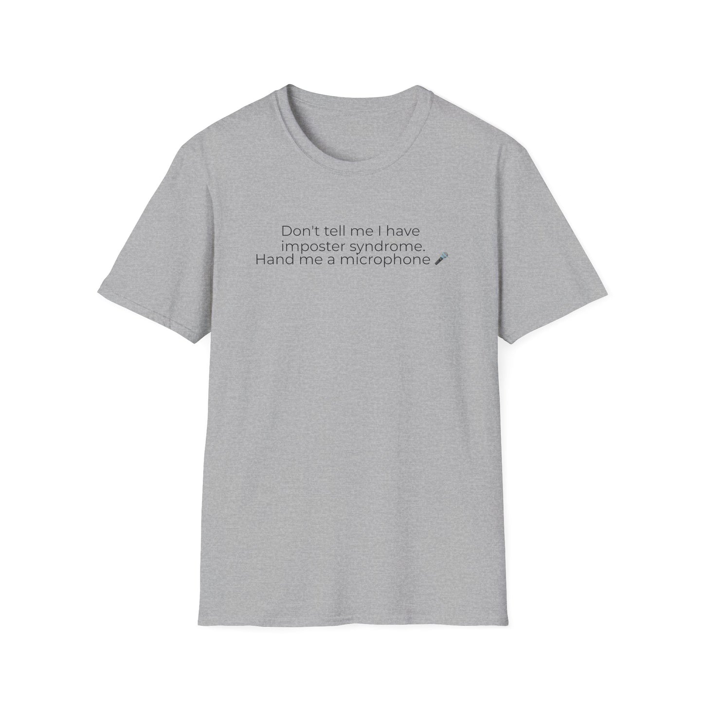 Don't Tell Me I Have Imposter Syndrome T-Shirt