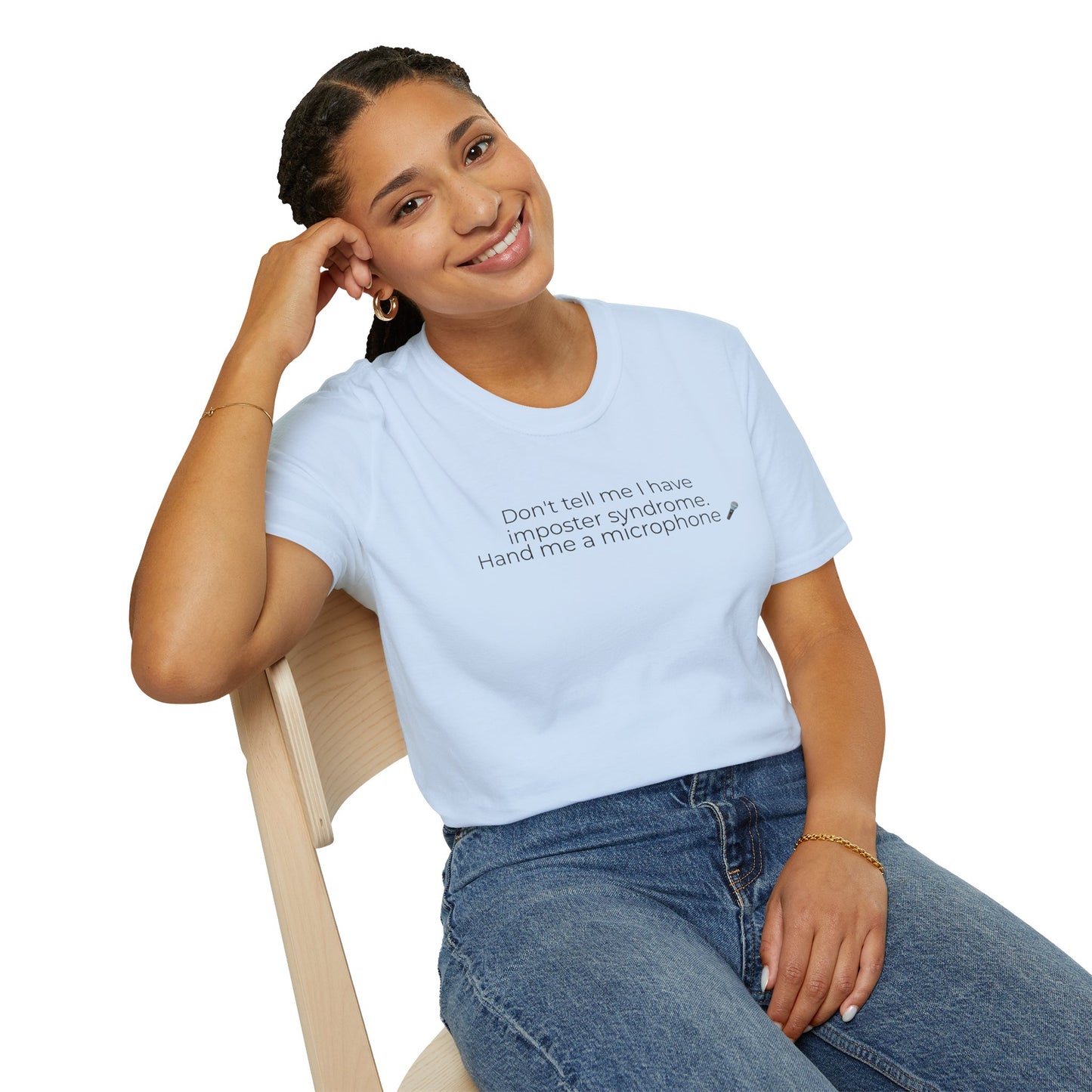 Don't Tell Me I Have Imposter Syndrome T-Shirt