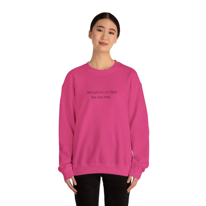 Not Just A Pretty Face Sweatshirt