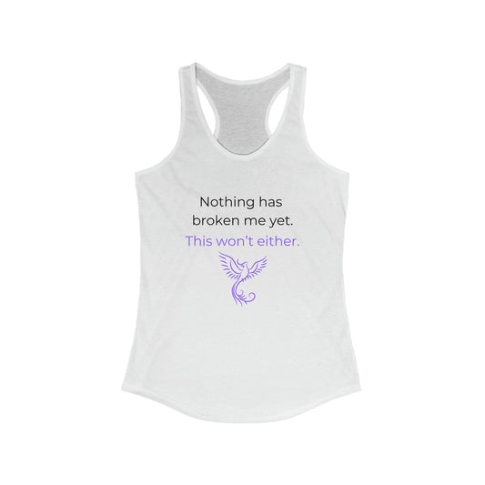 Nothing Has Broken Me Yet Tank Top