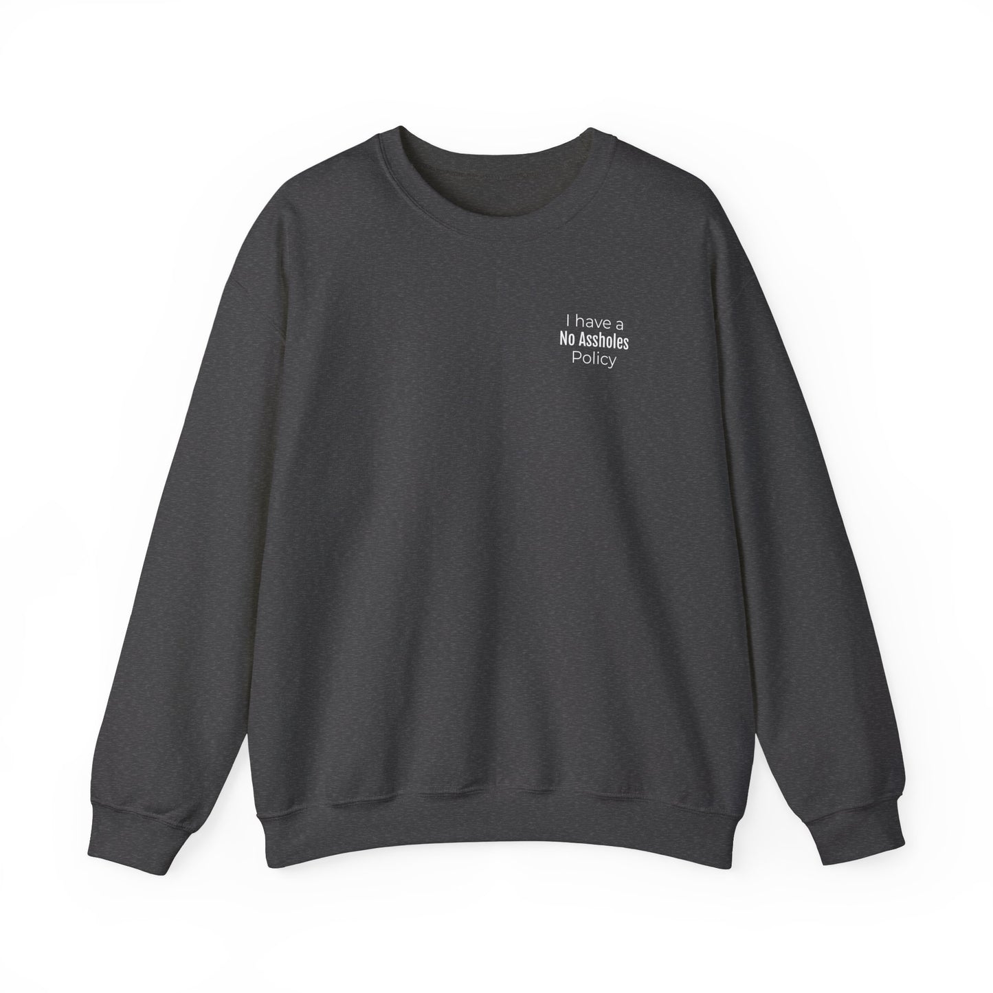 No Assholes Policy Sweatshirt