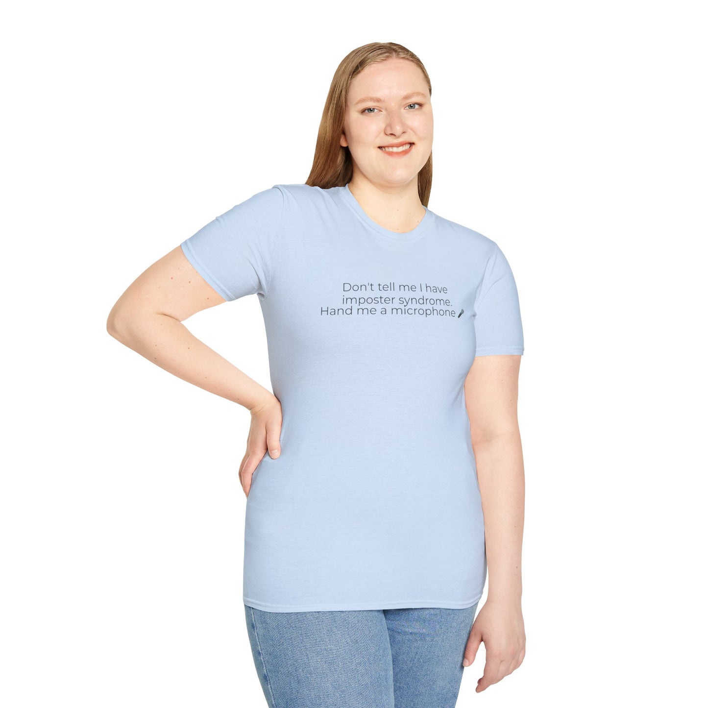 Don't Tell Me I Have Imposter Syndrome T-Shirt