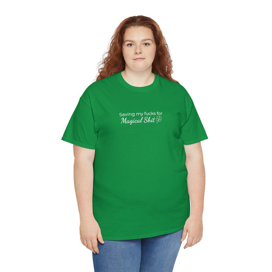 Saving My Fucks For Magical Shit - St Patrick's Day T-Shirt