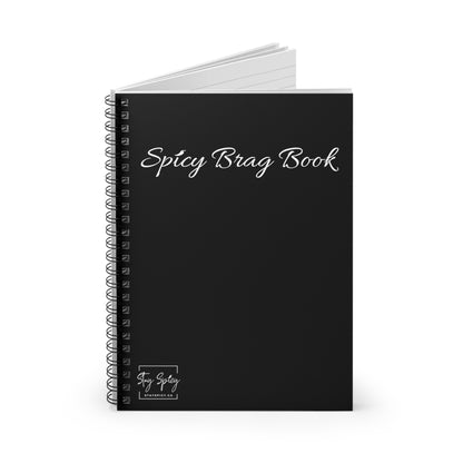 Spicy Brag Book Spiral Notebook