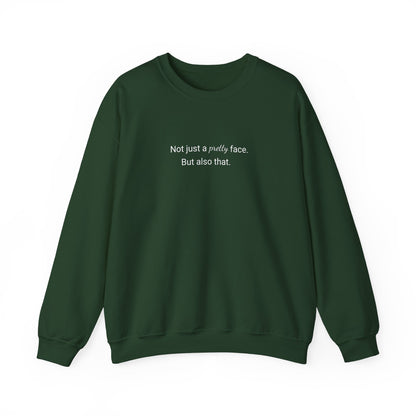 Not Just A Pretty Face Sweatshirt