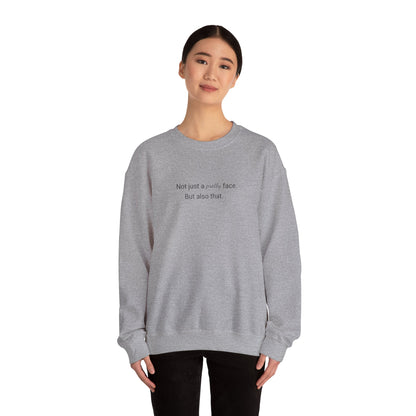 Not Just A Pretty Face Sweatshirt