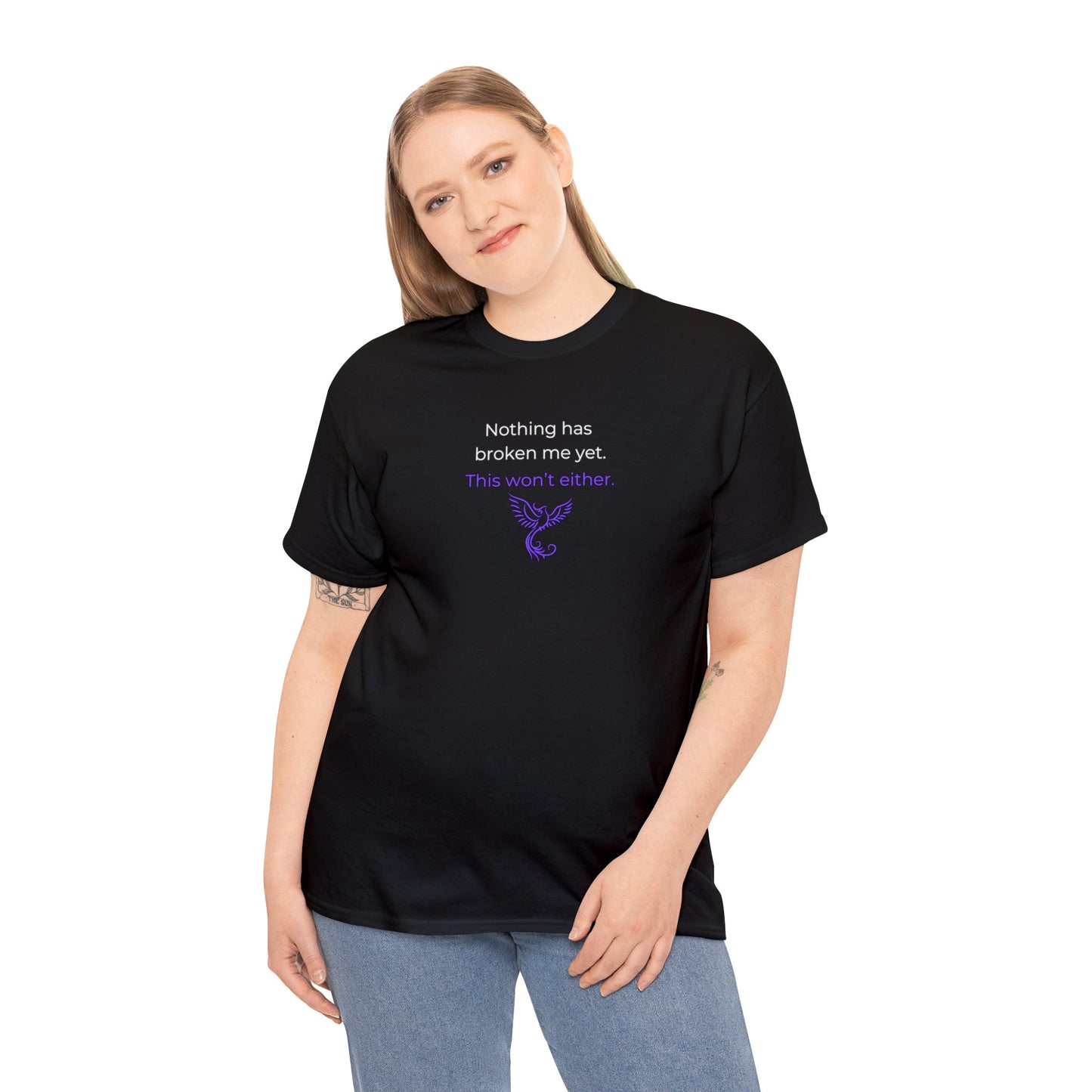 Nothing Has Broken Me Yet This Won't Either T-Shirt