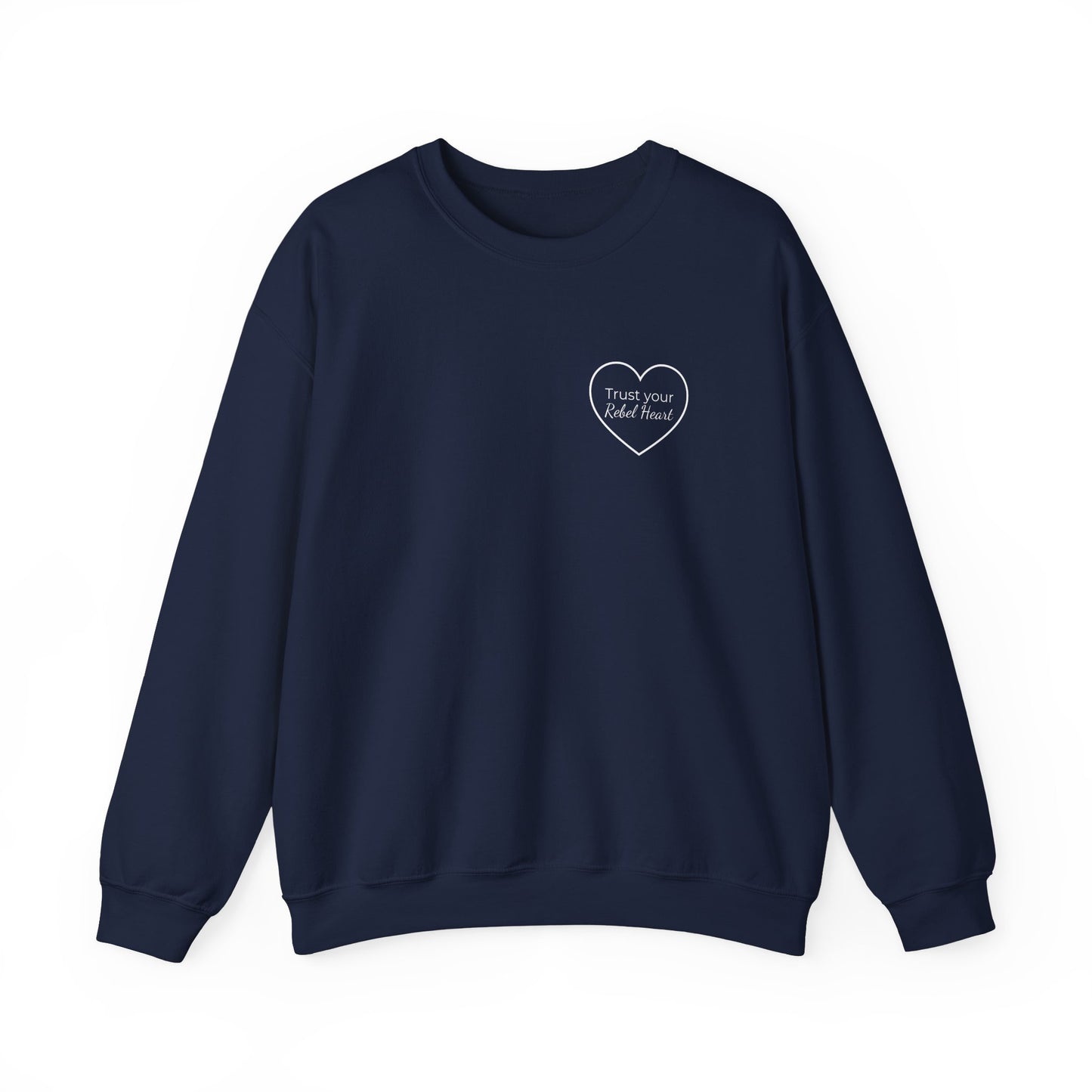 Trust Your Rebel Heart Sweatshirt