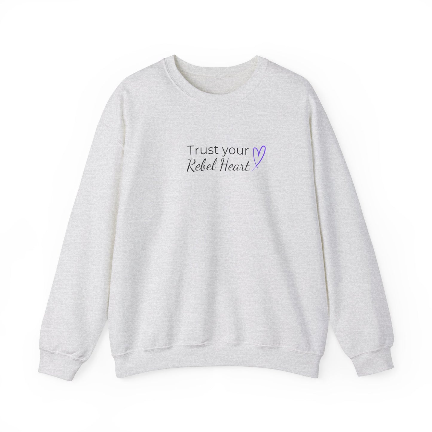 Copy of Trust Your Rebel Heart Sweatshirt