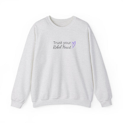 Copy of Trust Your Rebel Heart Sweatshirt