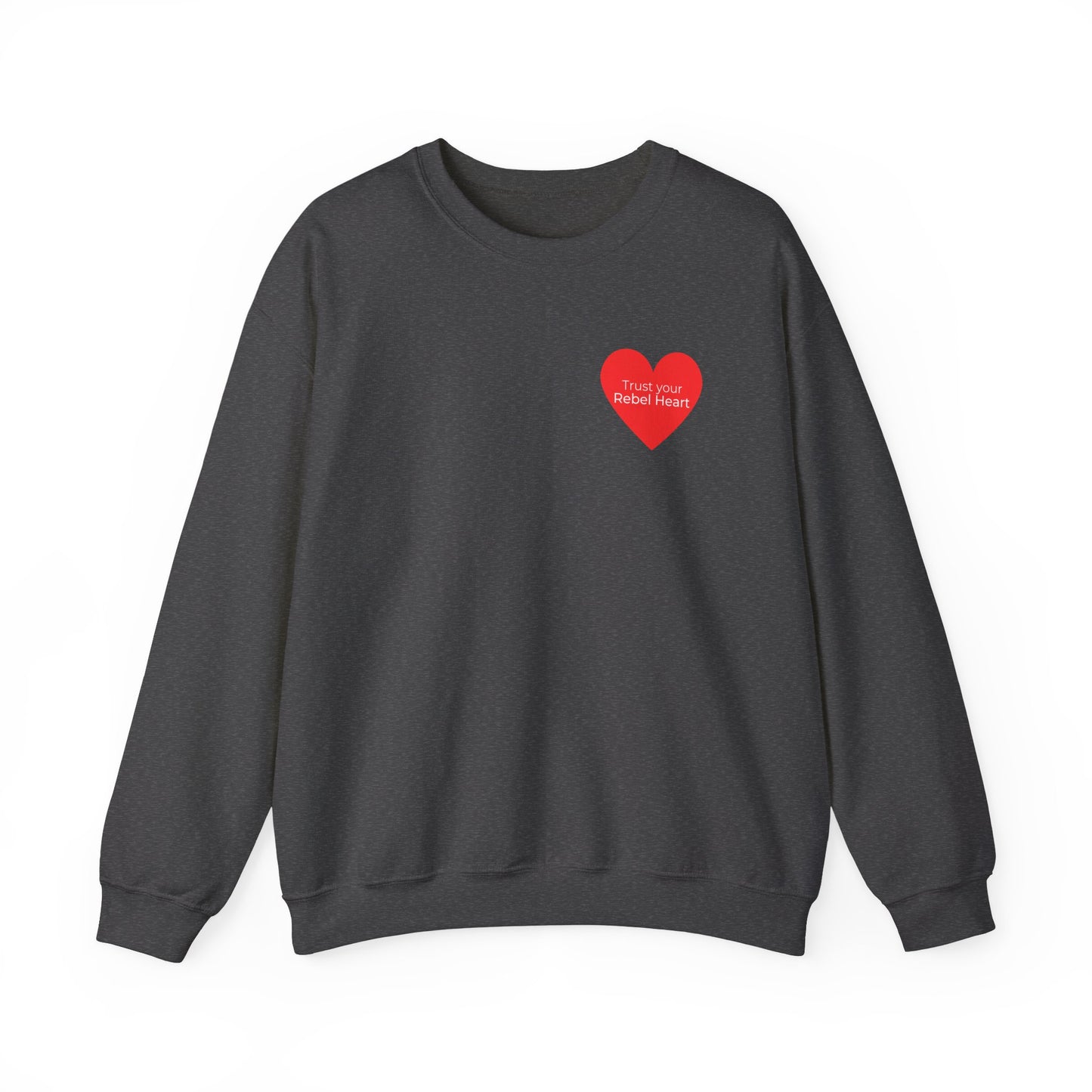 Trust Your Rebel Heart Crewneck Sweatshirt