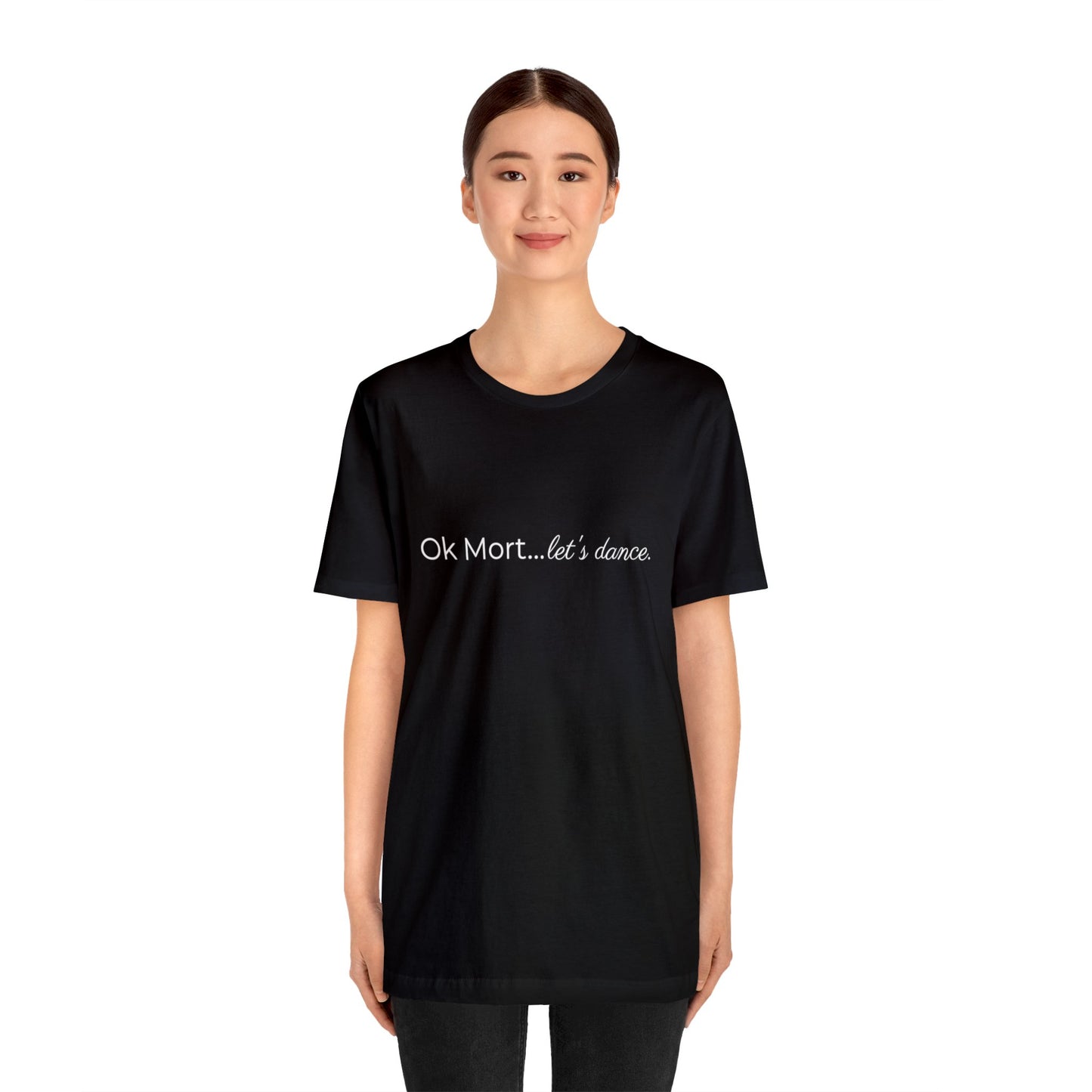 Ok Mort Let's Dance T-Shirt