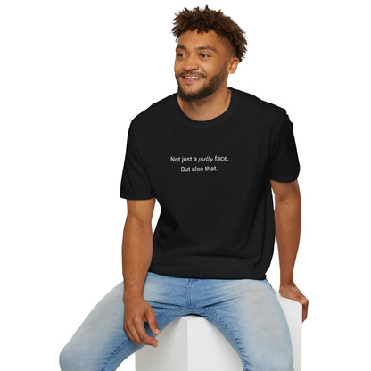 Not Just A Pretty Face T-shirt