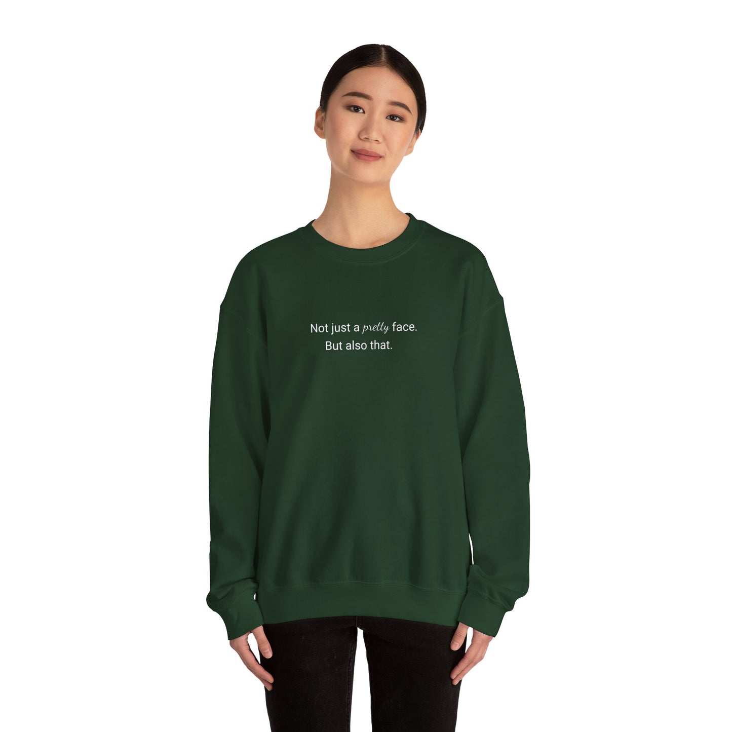 Not Just A Pretty Face Sweatshirt