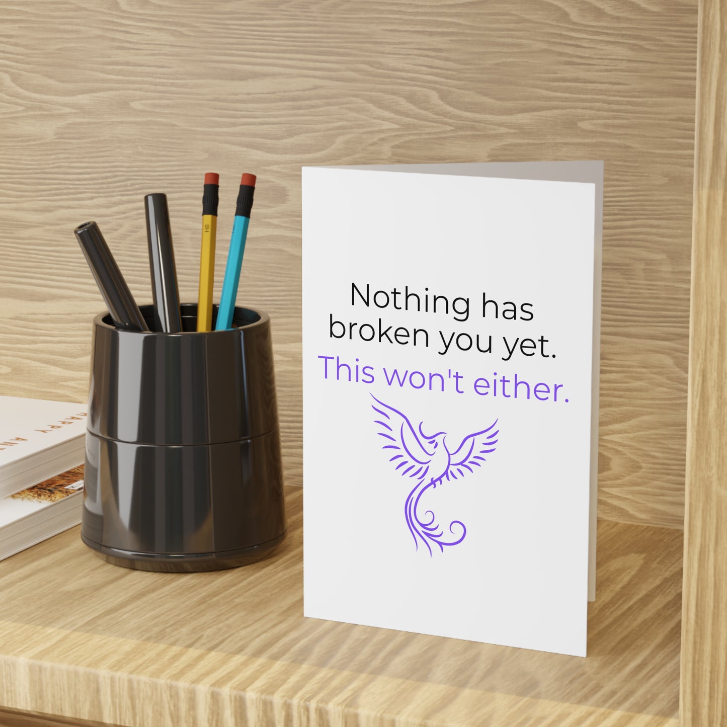 Nothing Has Broken You Yet This Won't Either Greeting Card (1 or 10-pcs)