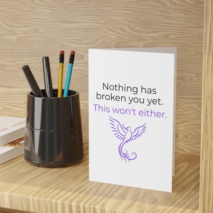 Nothing Has Broken You Yet This Won't Either Greeting Card (1 or 10-pcs)