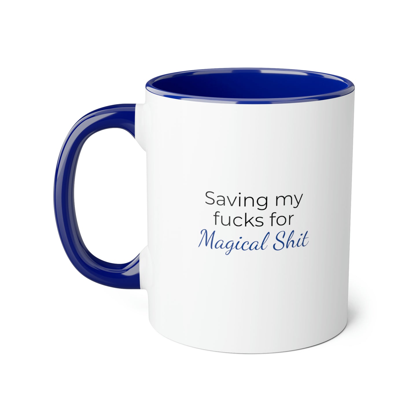 Saving My Fucks For Magical Shit Mug