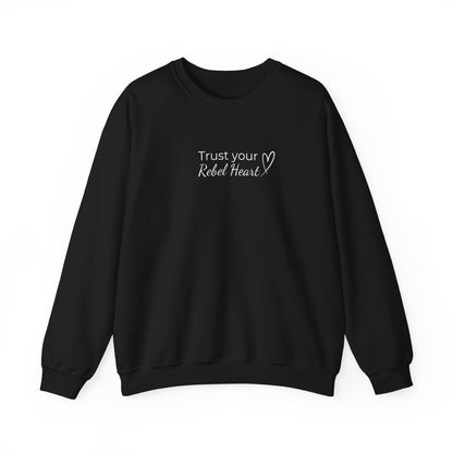 Copy of Trust Your Rebel Heart Sweatshirt