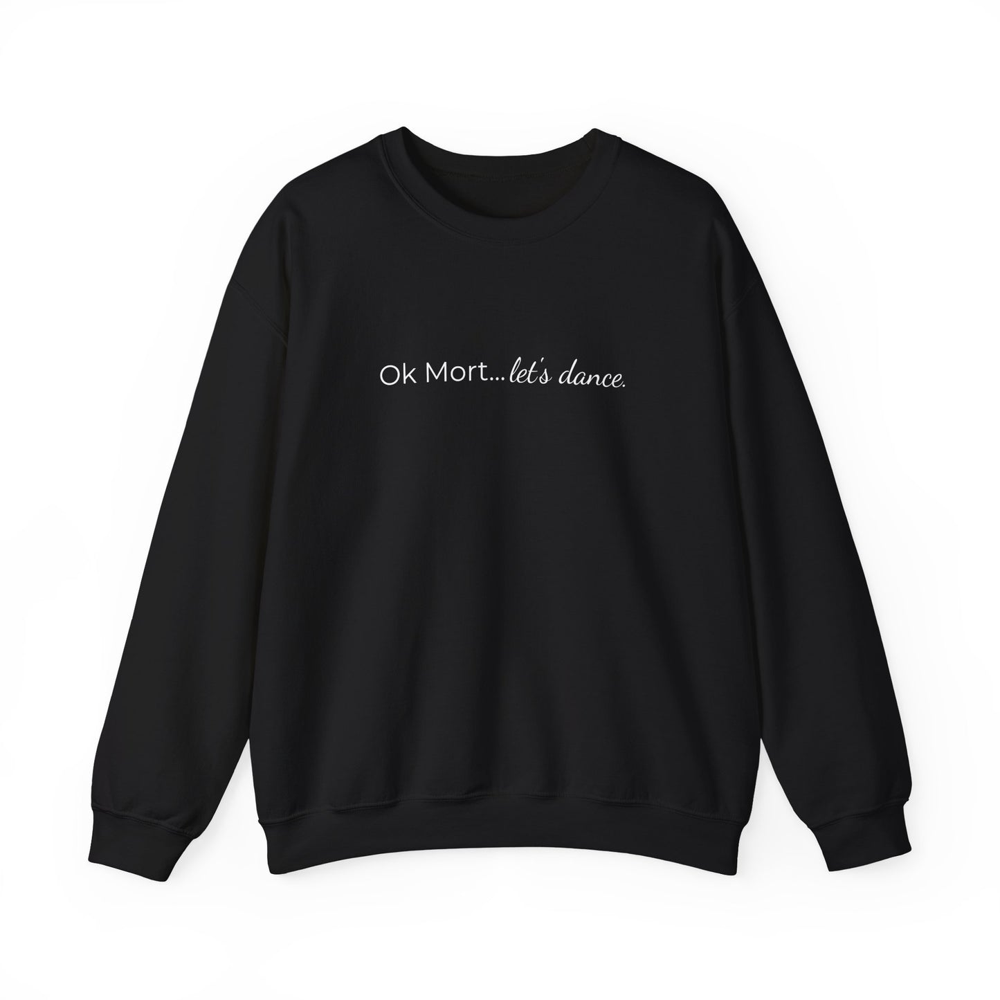 Ok Mort Let's Dance Sweatshirt