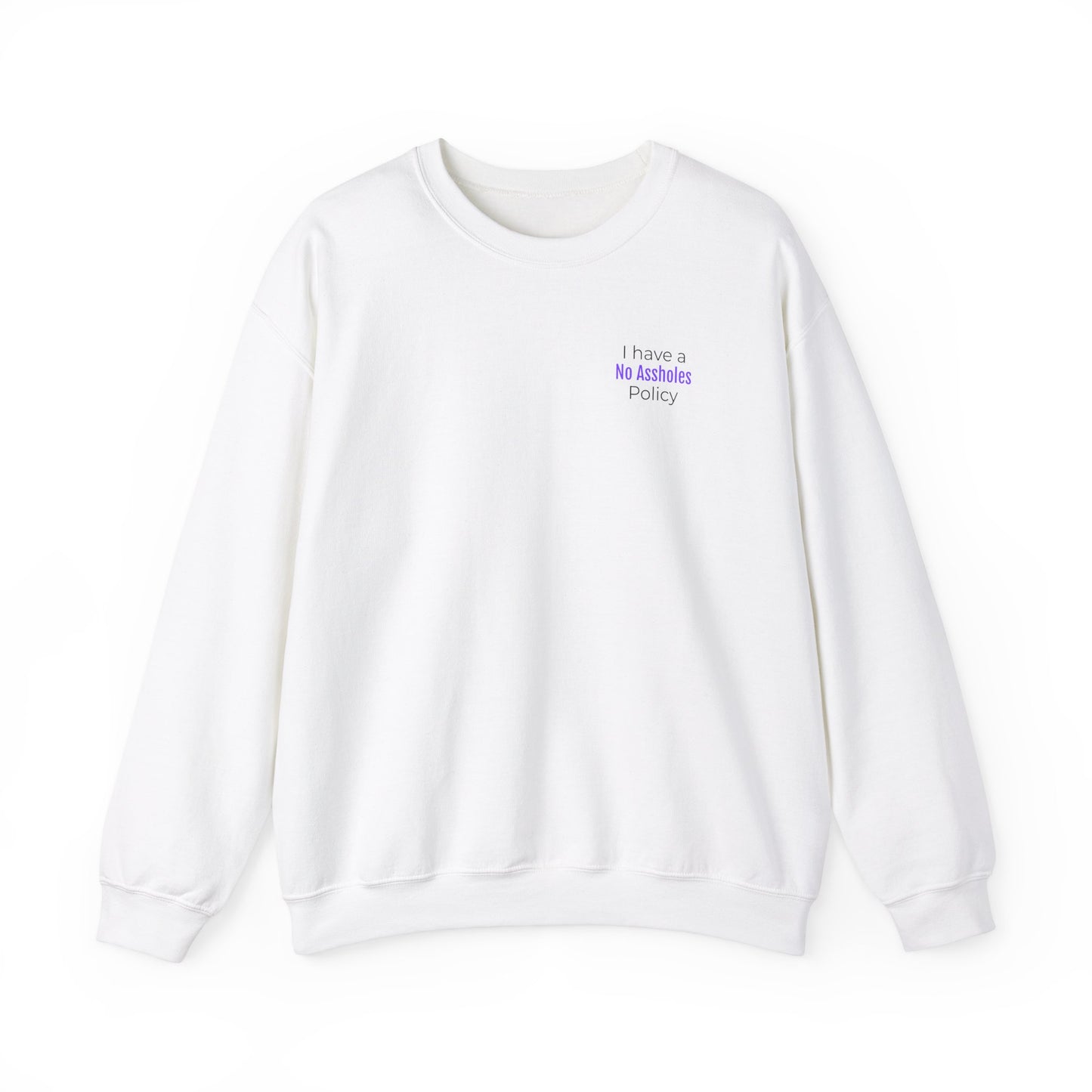 No Assholes Policy Sweatshirt