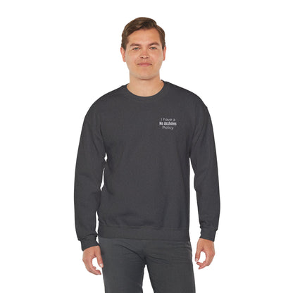 No Assholes Policy Sweatshirt