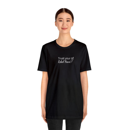 Trust Your Rebel Heart T-Shirt