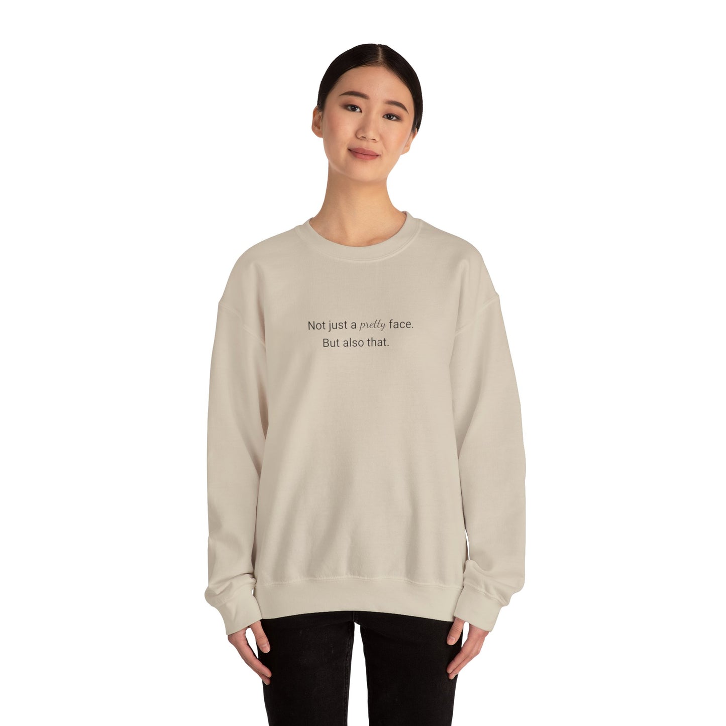 Not Just A Pretty Face Sweatshirt