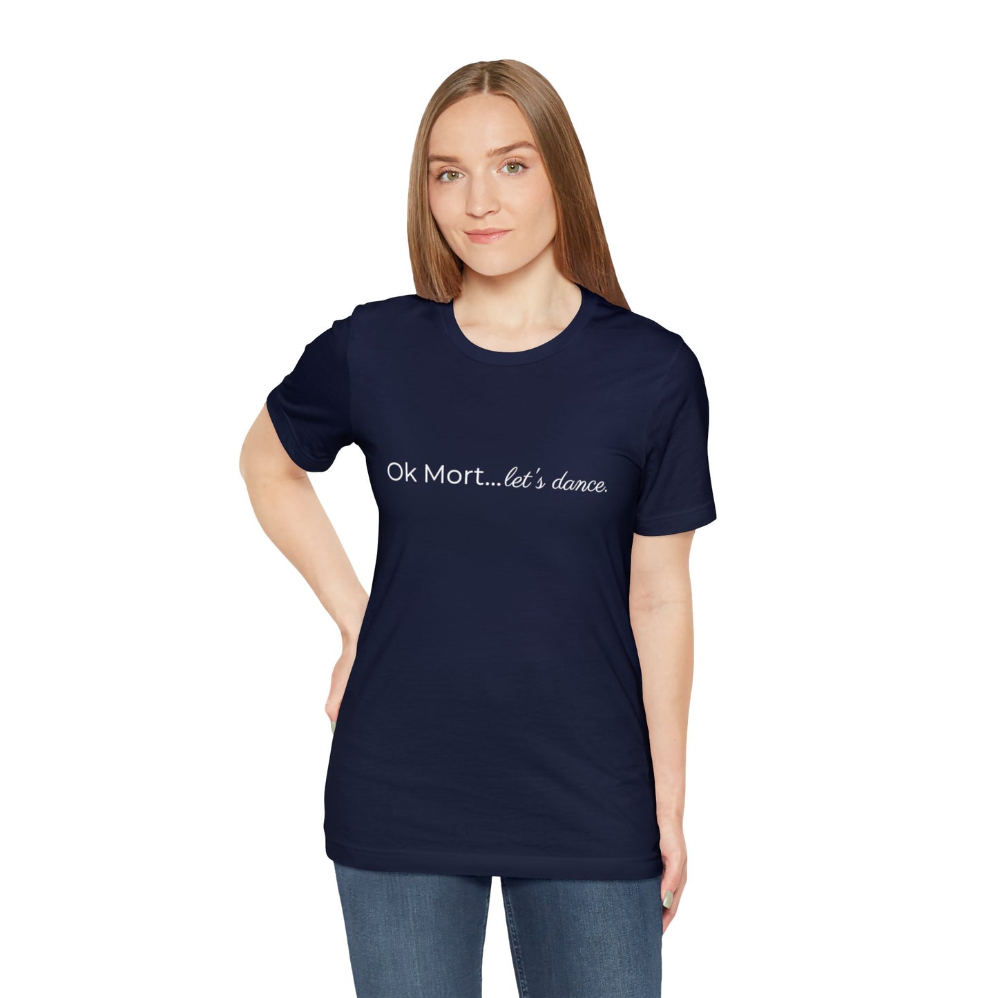 Ok Mort Let's Dance T-Shirt