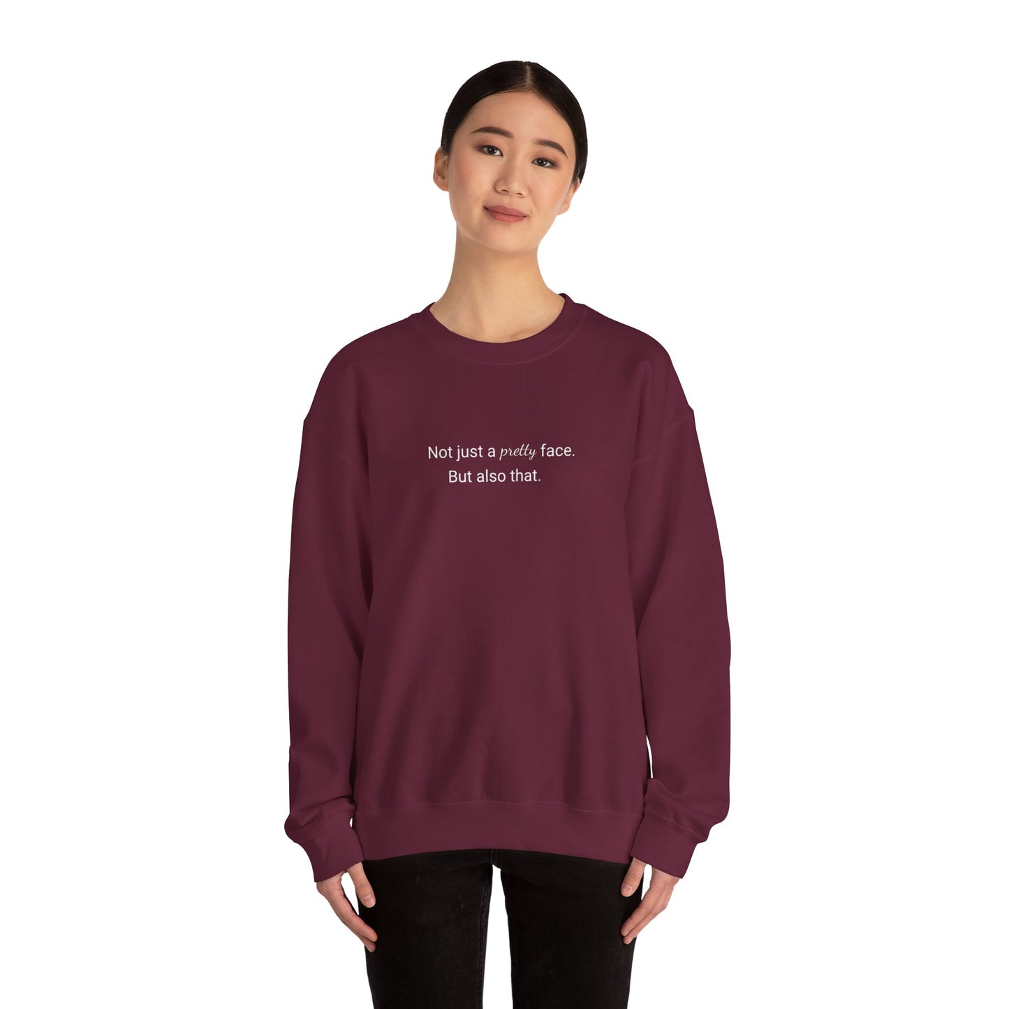 Not Just A Pretty Face Sweatshirt