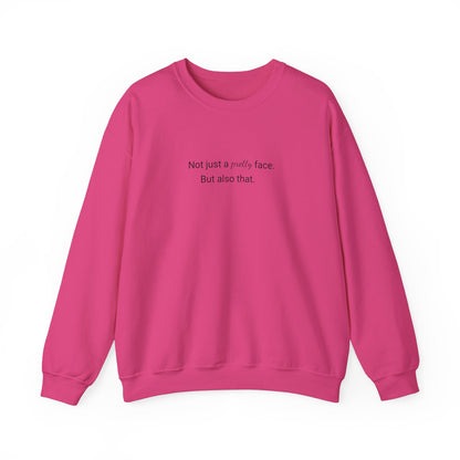 Not Just A Pretty Face Sweatshirt