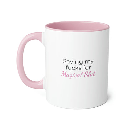 Saving My Fucks For Magical Shit Mug