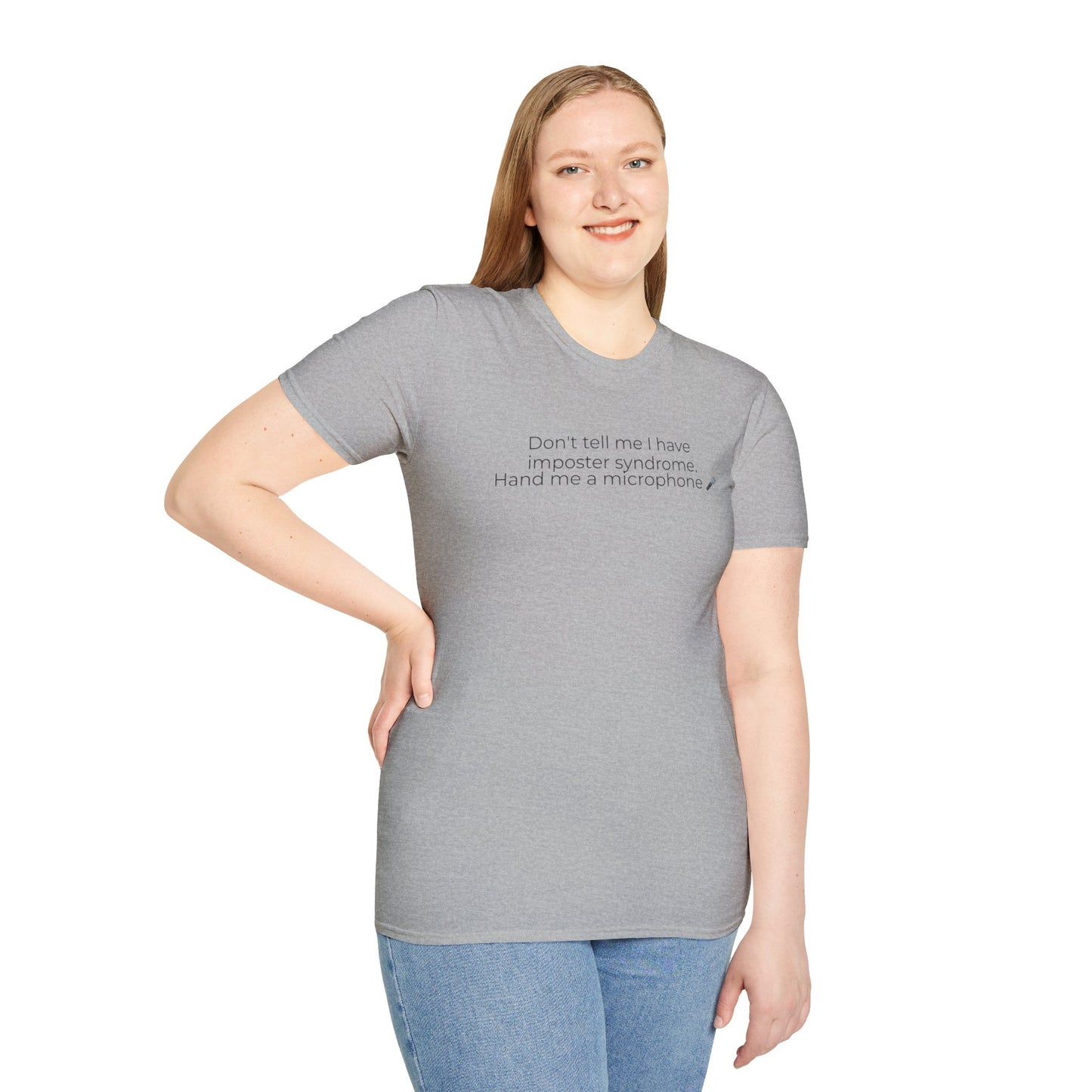 Don't Tell Me I Have Imposter Syndrome T-Shirt