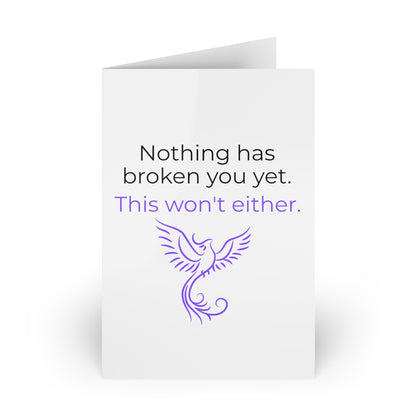 Nothing Has Broken You Yet This Won't Either Greeting Card (1 or 10-pcs)